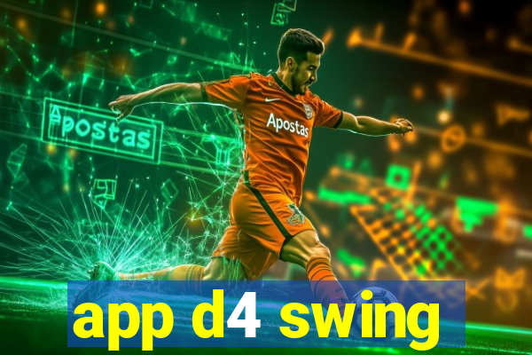 app d4 swing